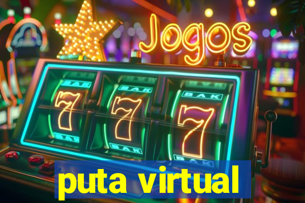 puta virtual